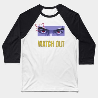 Watch out Baseball T-Shirt